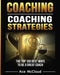 Coaching: Coaching Strategies: The Top 100 Best Ways to Be a Great Coach by Ace McCloud