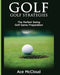 Golf: Golf Strategies: The Perfect Swing: Golf Game Preparation by Ace McCloud