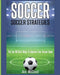 Soccer: Soccer Strategies: The Top 100 Best Ways to Improve Your Soccer Game by Ace McCloud