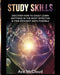 Study Skills: Discover How to Easily Learn Anything in the Most Effective & Time Efficient Ways Possible by Ace McCloud