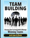Team Building: Discover How to Easily Build & Manage Winning Teams by Ace McCloud