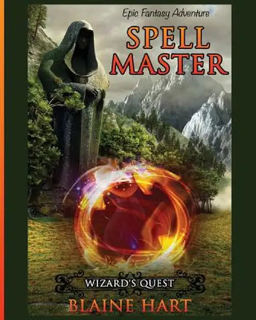 Wizard's Quest: Spell Master: Book One by Blaine Hart