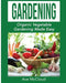 Gardening: Organic Vegetable Gardening Made Easy by Ace McCloud