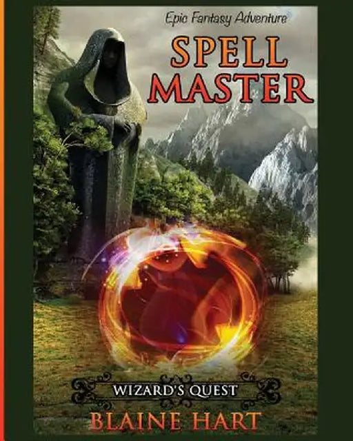 Wizard's Quest: Spell Master: Book One by Blaine Hart