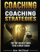 Coaching: Coaching Strategies: The Top 100 Best Ways to Be a Great Coach by Ace McCloud