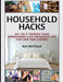 Household Hacks: 150+ Do It Yourself Home Improvement & DIY Household Tips That Save Time & Money by Ace McCloud