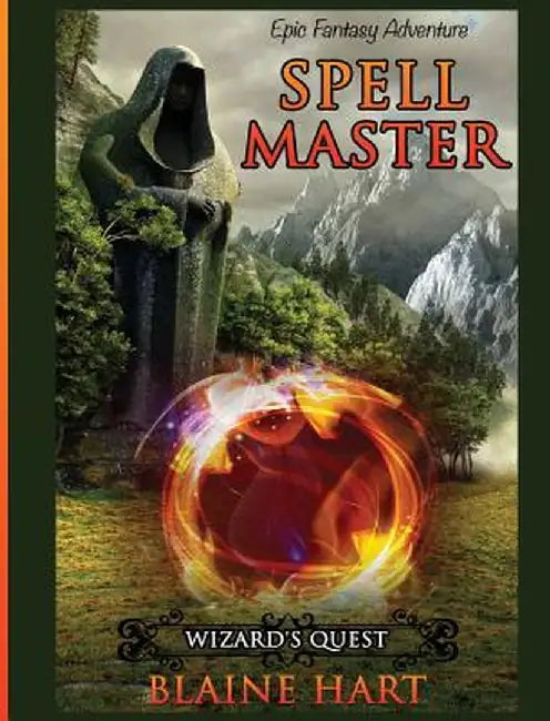 Wizard's Quest: Spell Master: Book One by Blaine Hart