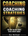 Coaching: Coaching Strategies: The Top 100 Best Ways to Be a Great Coach by Ace McCloud