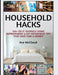 Household Hacks: 150+ Do It Yourself Home Improvement & DIY Household Tips That Save Time & Money by Ace McCloud
