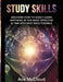 Study Skills: Discover How to Easily Learn Anything in the Most Effective & Time Efficient Ways Possible by Ace McCloud