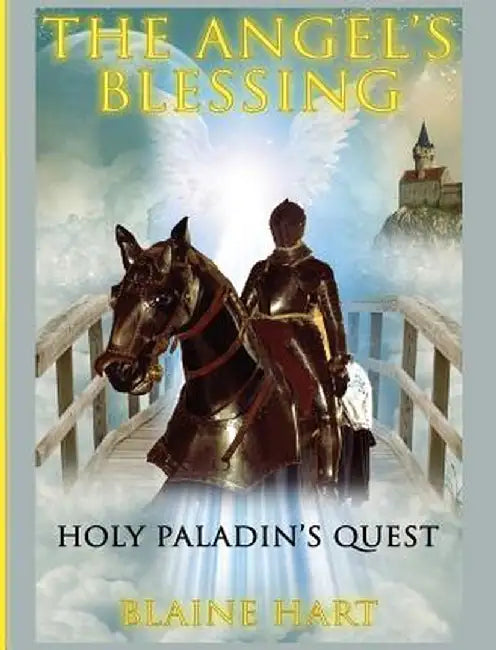 Holy Paladin's Quest: The Angel's Blessing: Book One by Blaine Hart