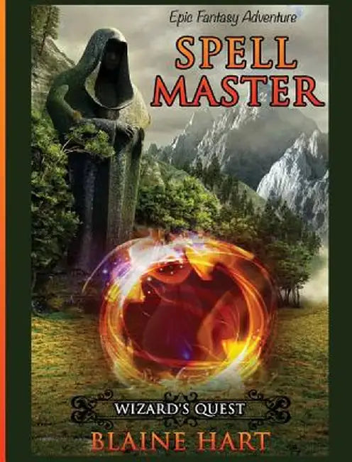 Wizard's Quest: Spell Master: Book One by Blaine Hart
