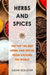 Herbs and Spices: The Top 100 Best Herbs and Spices from Around the World by Susan Hollister