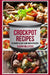 Crockpot Recipes: 125 World Class Slow Cooker Recipes by Susan Hollister
