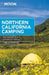 Moon Northern California Camping: The Complete Guide to Tent and RV Camping by Tom Stienstra