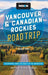 Moon Vancouver & Canadian Rockies Road Trip: Adventures from the Coast to the Mountains, with Victoria and the Sea-To-Sky Highway by Carolyn B. Heller