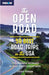 The Open Road: 50 Best Road Trips in the USA by Jessica Dunham