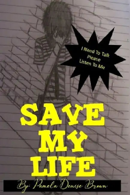 Save My Life by Pamela Denise Brown