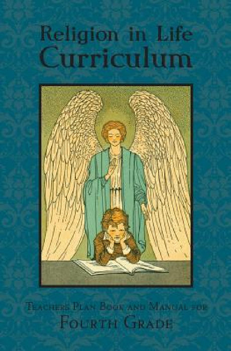 Religion in Life Curriculum Fourth Grade Teachers Plan Book and Manual by Sister Mary Agnesine, Edward a. Fitzpatrick