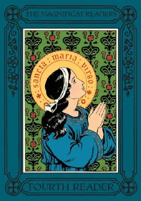 Magnificat Readers: Fourth Reader by Lisa Bergman