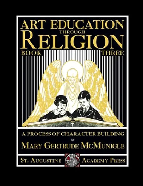 Art Education Through Religion: Book Three by Mary Gertrude McMunigle