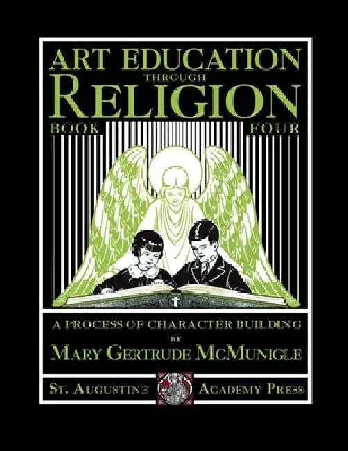 Art Education Through Religion: Book Four by Mary Gertrude McMunigle