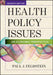 Health Policy Issues: An Economic Perspective, Seventh Edition by Paul Feldstein