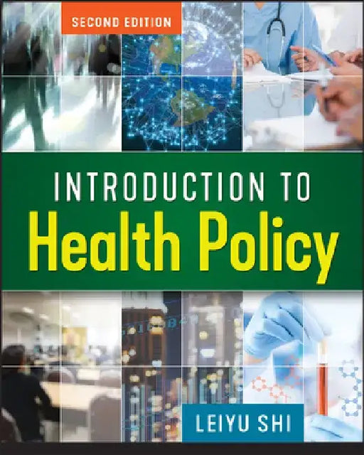 Introduction to Health Policy, Second Edition by Leiyu Shi
