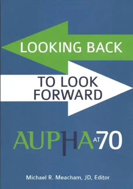 Looking Back to Look Forward: Aupha at 70 by Michael Meacham