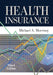 Health Insurance, Third Edition by Michael A. Morrisey