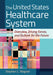 The United States Healthcare System: Overview, Driving Forces, and Outlook for the Future by Stephen L. Wagner