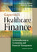 Gapenski's Healthcare Finance: An Introduction to Accounting and Financial Management, Seventh Edition by Kristin L. Reiter