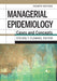 Managerial Epidemiology: Cases and Concepts, 4th Edition by Steven T. Fleming