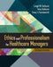 Ethics and Professionalism for Healthcare Managers by Leigh W. Cellucci, PhD