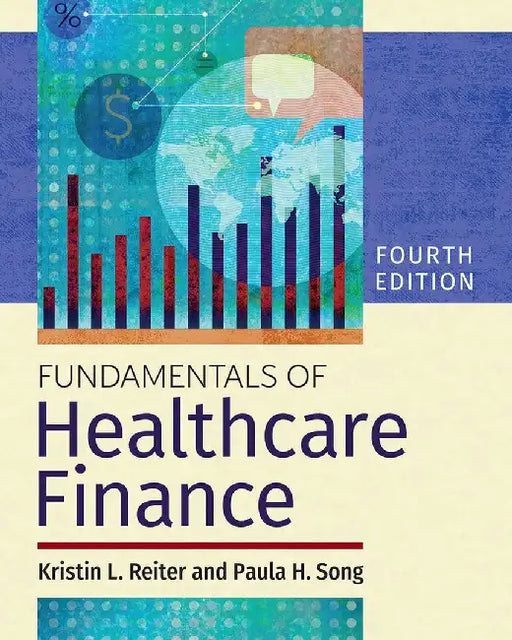 Fundamentals of Healthcare Finance by Paula H. Song, PhD