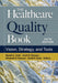 The Healthcare Quality Book: Vision, Strategy, and Tools by Elizabeth R. Ransom, MD
