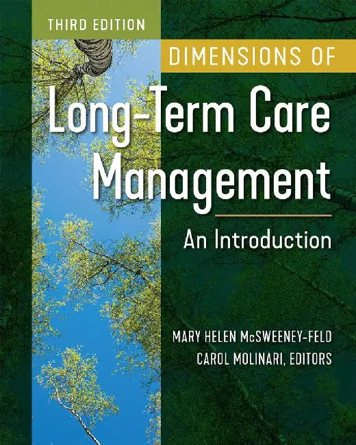 Dimensions of Long-Term Care Management: An Introduction by Carol Molinari, PhD