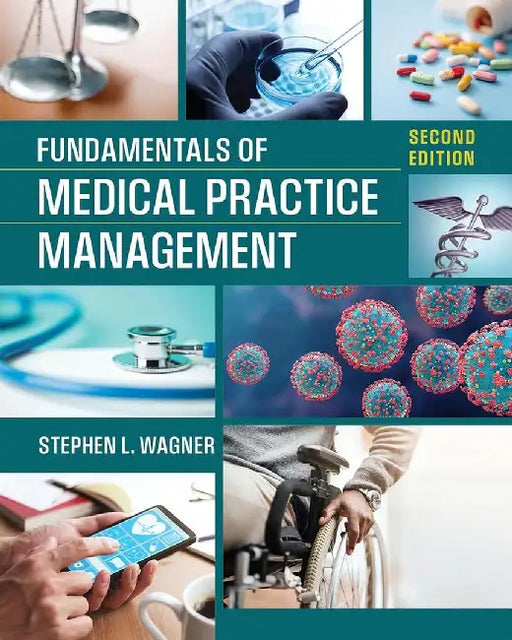 Fundamentals of Medical Practice Management by Stephen L. Wagner