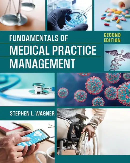 Fundamentals of Medical Practice Management by Stephen L. Wagner