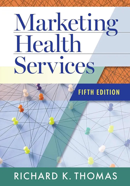Marketing Health Services by Richard K. Thomas