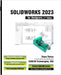 SOLIDWORKS 2023 for Designers, 21st Edition by Cadcim Technologies, Prof Sham Tickoo