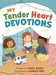 My Tender Heart Devotions by Laura Sassi