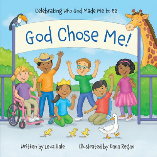 God Chose Me!: Celebrating Who God Made Me to Be by Lexa Hale, Dana Regan