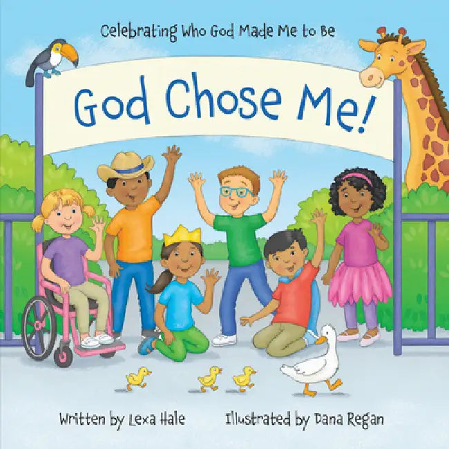 God Chose Me!: Celebrating Who God Made Me to Be by Lexa Hale, Dana Regan