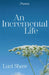 An Incremental Life: Poems by Luci Shaw