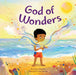 God of Wonders: A Celebration of Knowing a Divine Creator by Dominique Okonkwo, Sarah Ugolotti