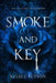 Smoke and Key by Kelsey Sutton
