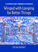Winged with Longing for Better Things by Sylvia Sweeney