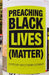 Preaching Black Lives (Matter) by Gayle Fisher-Stewart