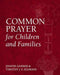 Common Prayer for Children and Families by Jenifer Gamber